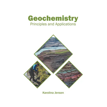 Geochemistry: Principles and Applications