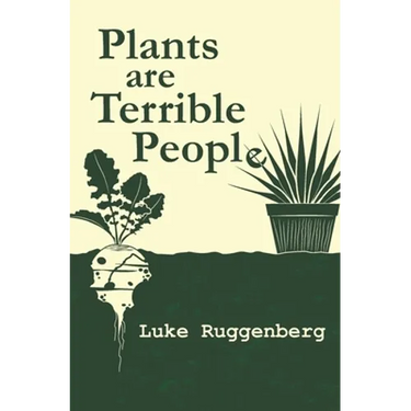 Plants Are Terrible People