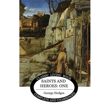 Saints and Heroes Vol 1