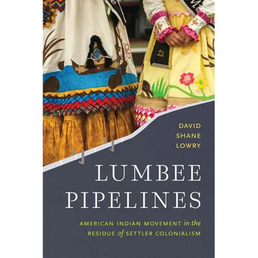 Lumbee Pipelines: American Indian Movement in the Residue of Settler Colonialism