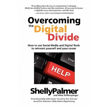 Overcoming the Digital Divide: How to Use Social Media and Digital Tools to Reinvent Yourself and Your Career