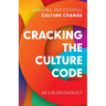 Cracking the Culture Code: Leading Successful Culture Change