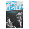 Free Justice: A History of the Public Defender in Twentieth-Century America
