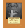 Kingdom Women's Bible Study: Silently Suffering.: An Inside View of a Hurting Heart