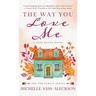 The Way You Love Me: A Deep Haven Novel