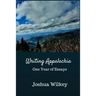 Writing Appalachia: One Year of Essays