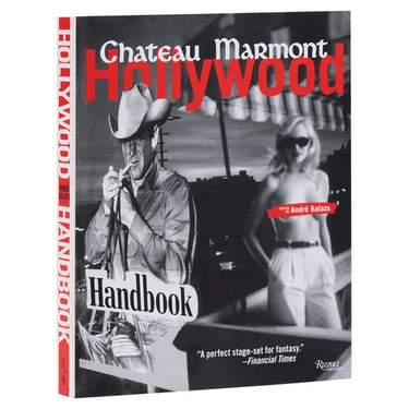The Chateau Marmont Hollywood Handbook