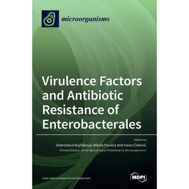 Virulence Factors and Antibiotic Resistance of Enterobacterales