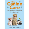 5-Step Canine Care: You Don't Have to be a Vet to Help Your Pet