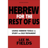 Hebrew for the Rest of Us, Second Edition: Using Hebrew Tools to Study the Old Testament