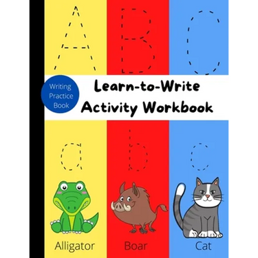 Learn-to-Write Activity Workbook: Writing Practice/Letter Tracing Books for Kids Ages 3-5