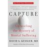 Capture: Unraveling the Mystery of Mental Suffering