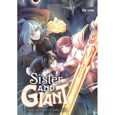 Sister and Giant: A Young Lady Is Reborn in Another World, Vol. 3: Volume 3