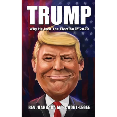 Trump: Why He Lost the 2020 Election
