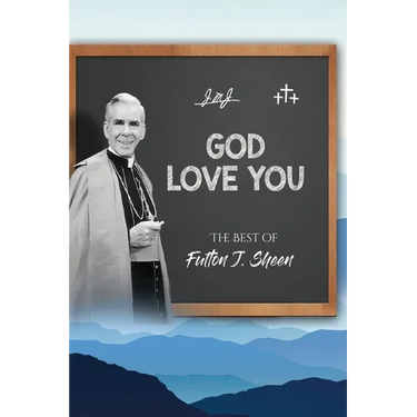 God Love You: The Best of Fulton J. Sheen