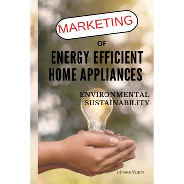 Marketing of Energy Efficient Home Appliances - Environmental Sustainability
