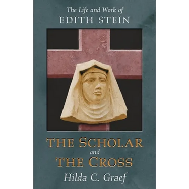 The Scholar and the Cross: The Life and Work of Edith Stein