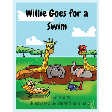 Willie Goes for a Swim: Willie the Hippopotamus and Friends
