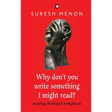 Why Don't You Write Something I Might Read ? Reading Writing & Arrhythmia