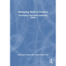 Marketing Skills in Practice: Developing a Successful Marketing Career