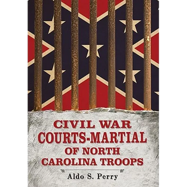 Civil War Courts-Martial of North Carolina Troops
