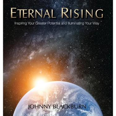 Eternal Rising: Inspiring Your Greater Potential and Illuminating Your Way
