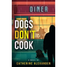 Dogs Don't Cook