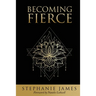 Becoming Fierce