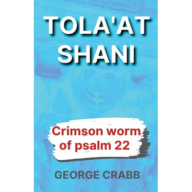 Tola'at Shani - The Crimson Worm of Psalm 22