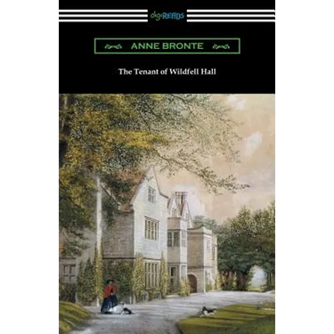 The Tenant of Wildfell Hall: (with an Introduction by Mary Augusta Ward)