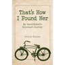 That's How I Found Her: My Grandfather's Holocaust Journey