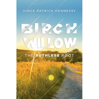 Birch Willow: The Ruthless Root