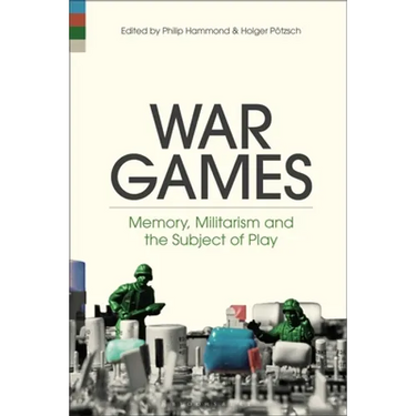 War Games: Memory, Militarism and the Subject of Play