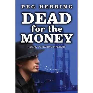 Dead for the Money: A Dead Detective Mystery