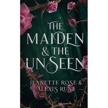 The Maiden & The Unseen: A Hades & Persephone Retelling