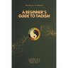 A Beginner's Guide To Taoism