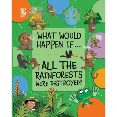 All the Rainforests Were Destroyed?