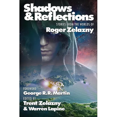 Shadows & Reflections: A Roger Zelazny Tribute Anthology