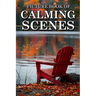 Calming Scenes: Picture Books For Adults With Dementia And Alzheimers Patients - Beautiful Photos Of Seasonal Country Scene, Nature Landscape And More