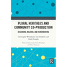 Plural Heritages and Community Co-Production: Designing, Walking, and Remembering