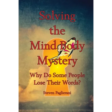 Solving the Mind-Body Mystery (why do some people lose their words?)