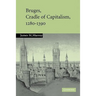 Bruges, Cradle of Capitalism, 1280 1390
