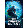 The Cursed Priest: A LitRPG Adventure (Twilight of The Gods 1)
