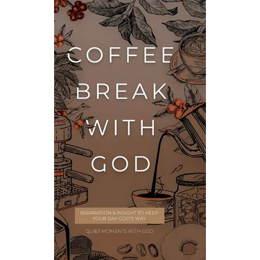 Coffee Break with God: Inspiration & Insight to Keep your Day God's Way