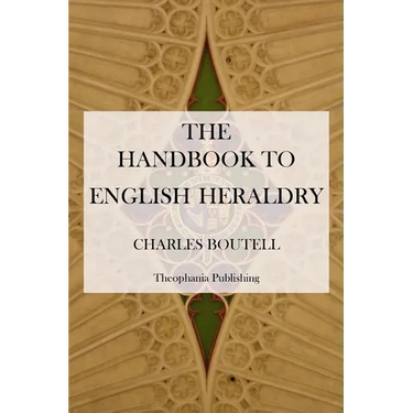 The Handbook to English Heraldry