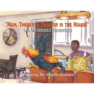 "Mom, There's a Rooster in the House!" The Unforeseen Adventure