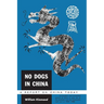 No Dogs in China: A Report on China Today