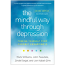 The Mindful Way Through Depression: Freeing Yourself from Chronic Unhappiness