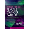 Caring for the Female Cancer Patient