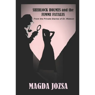 Sherlock Holmes and the Femme Fatales